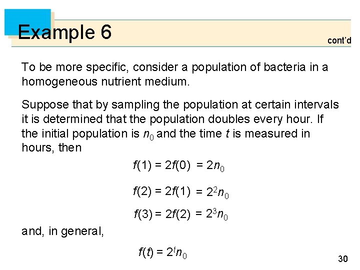 Example 6 cont’d To be more specific, consider a population of bacteria in a