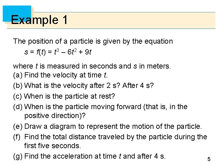 Example 1 The position of a particle is given by the equation s =