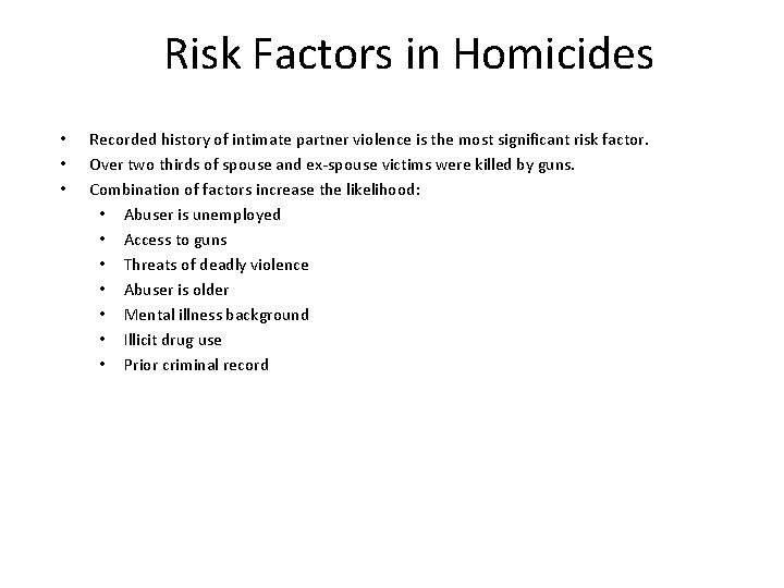 Risk Factors in Homicides • • • Recorded history of intimate partner violence is