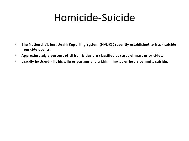 Homicide-Suicide • • • The National Violent Death Reporting System (NVDRS) recently established to