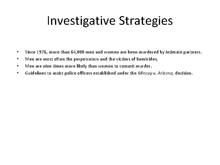 Investigative Strategies • • Since 1976, more than 64, 000 men and women are