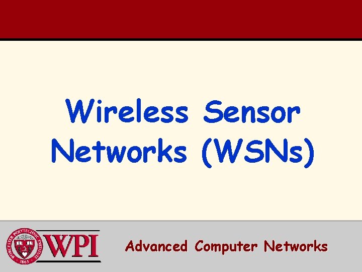 Wireless Networks Sensor (WSNs) Advanced Computer Networks 