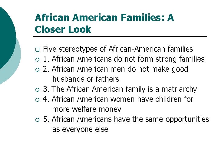 African American Families: A Closer Look q ¡ ¡ ¡ Five stereotypes of African-American