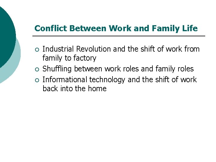 Conflict Between Work and Family Life ¡ ¡ ¡ Industrial Revolution and the shift