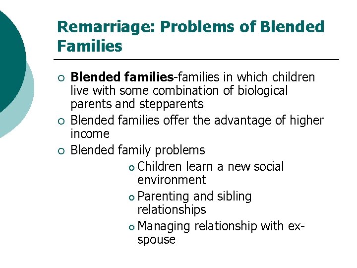 Remarriage: Problems of Blended Families ¡ ¡ ¡ Blended families-families in which children live