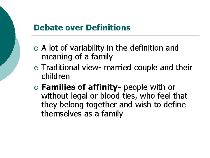Debate over Definitions ¡ ¡ ¡ A lot of variability in the definition and