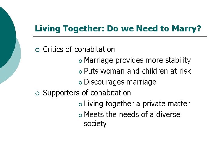 Living Together: Do we Need to Marry? ¡ ¡ Critics of cohabitation ¡ Marriage