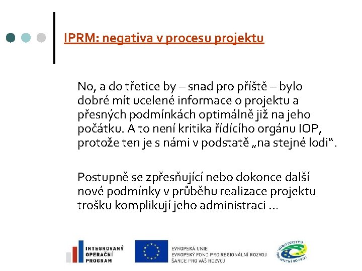 IPRM: negativa v procesu projektu No, a do třetice by – snad pro příště