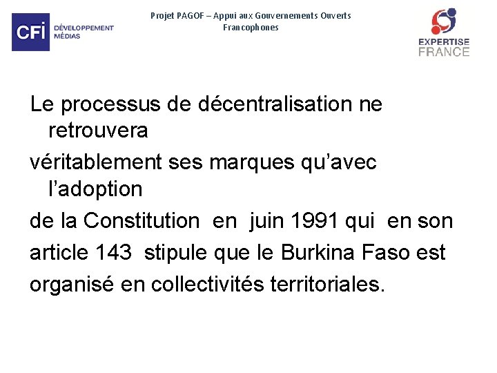 Projet PAGOF – Appui aux Gouvernements Ouverts Francophones Le processus de décentralisation ne retrouvera