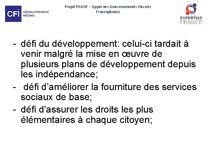 Projet PAGOF – Appui aux Gouvernements Ouverts Francophones - défi du développement: celui-ci tardait