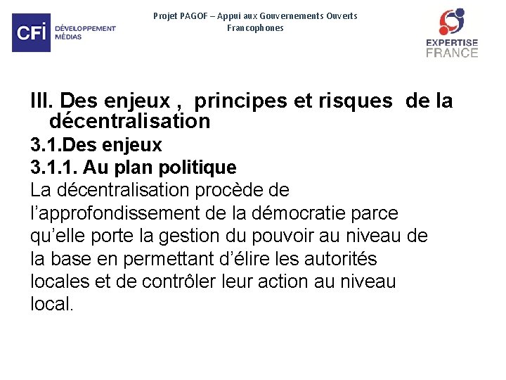 Projet PAGOF – Appui aux Gouvernements Ouverts Francophones III. Des enjeux , principes et