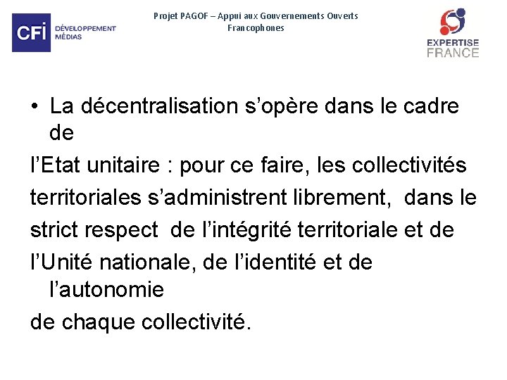 Projet PAGOF – Appui aux Gouvernements Ouverts Francophones • La décentralisation s’opère dans le