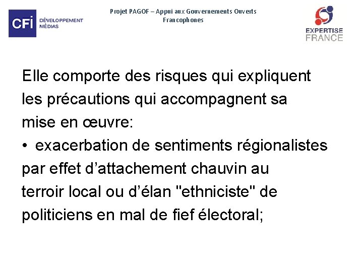 Projet PAGOF – Appui aux Gouvernements Ouverts Francophones Elle comporte des risques qui expliquent