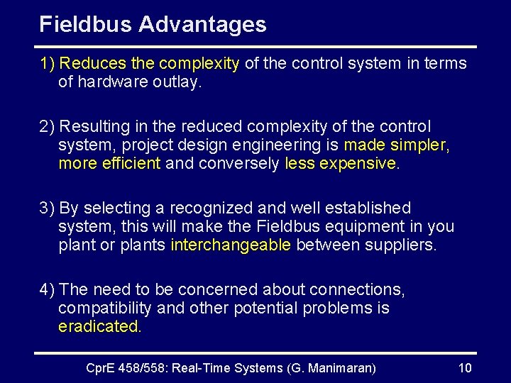 Fieldbus Advantages 1) Reduces the complexity of the control system in terms of hardware