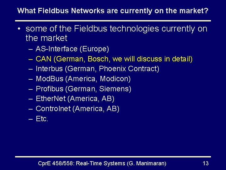 What Fieldbus Networks are currently on the market? • some of the Fieldbus technologies