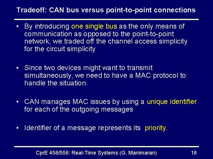 Tradeoff: CAN bus versus point-to-point connections • By introducing one single bus as the