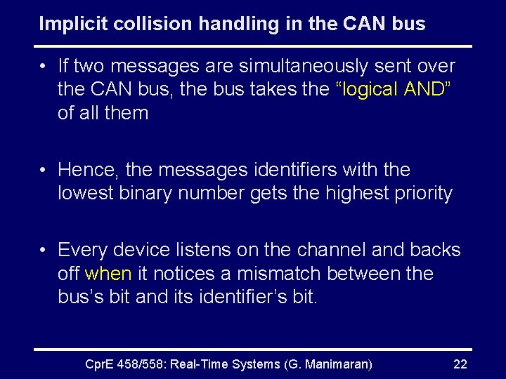 Implicit collision handling in the CAN bus • If two messages are simultaneously sent