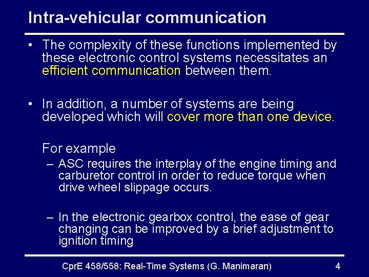 Intra-vehicular communication • The complexity of these functions implemented by these electronic control systems