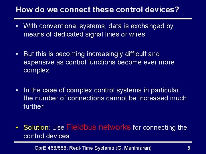 How do we connect these control devices? • With conventional systems, data is exchanged