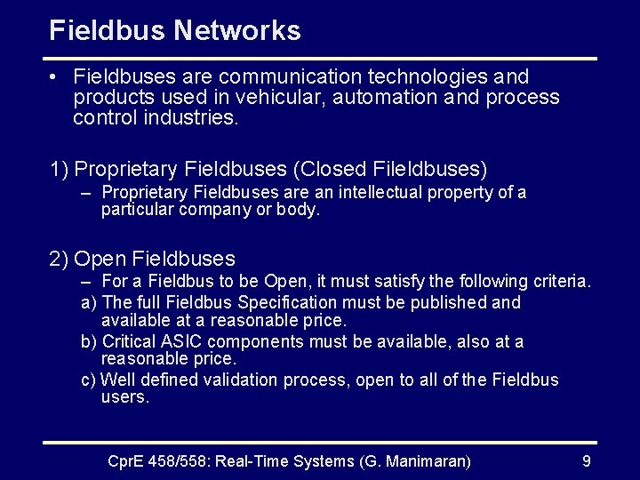 Fieldbus Networks • Fieldbuses are communication technologies and products used in vehicular, automation and