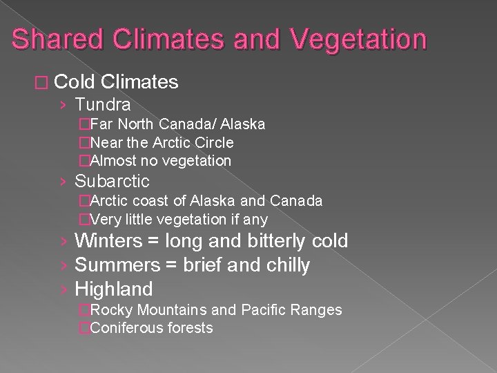 Shared Climates and Vegetation � Cold Climates › Tundra �Far North Canada/ Alaska �Near