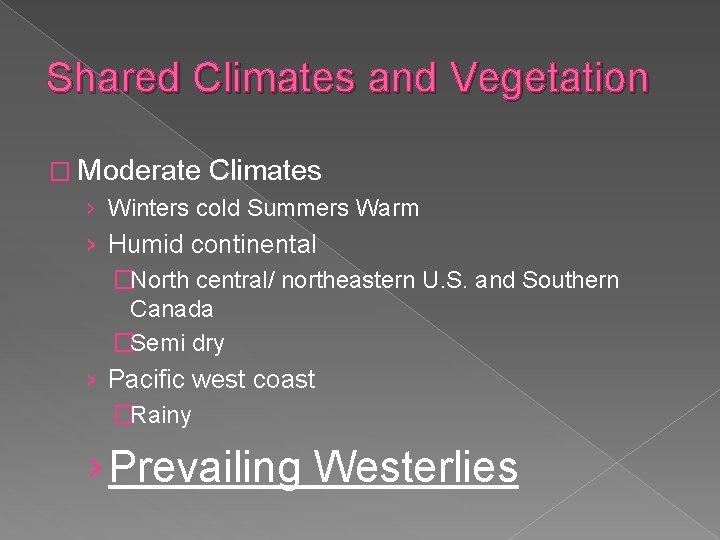 Shared Climates and Vegetation � Moderate Climates › Winters cold Summers Warm › Humid