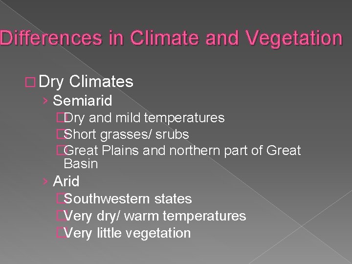 Differences in Climate and Vegetation � Dry Climates › Semiarid �Dry and mild temperatures