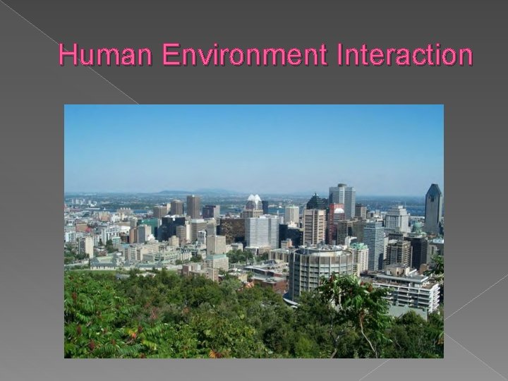 Human Environment Interaction 
