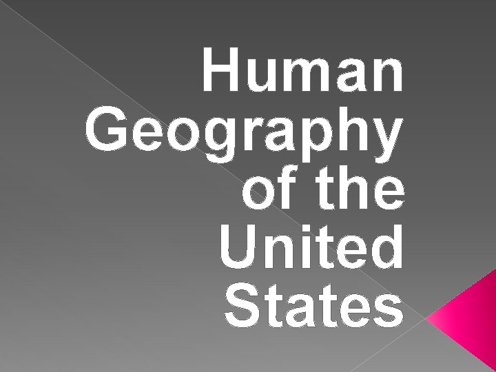 Human Geography of the United States 