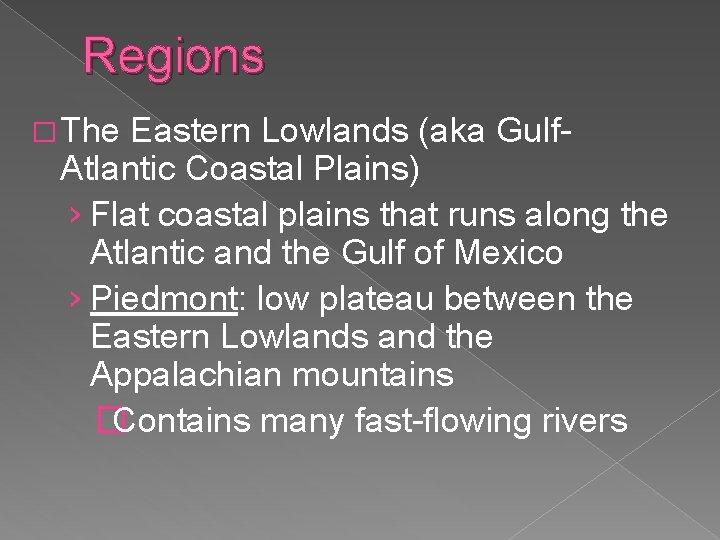 Regions � The Eastern Lowlands (aka Gulf. Atlantic Coastal Plains) › Flat coastal plains