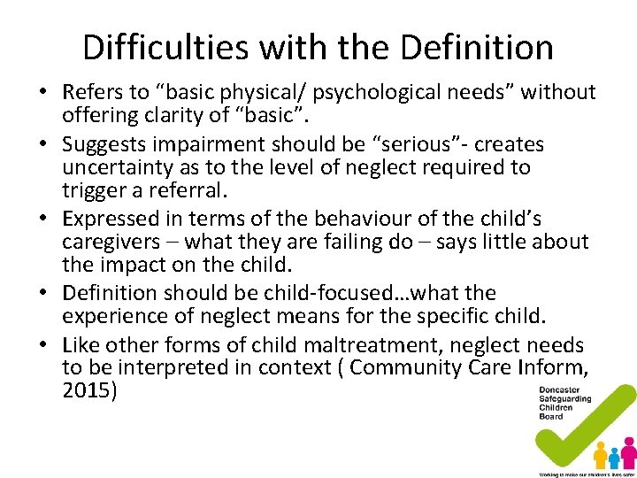 Difficulties with the Definition • Refers to “basic physical/ psychological needs” without offering clarity Difficulties with the Definition • Refers to “basic physical/ psychological needs” without offering clarity