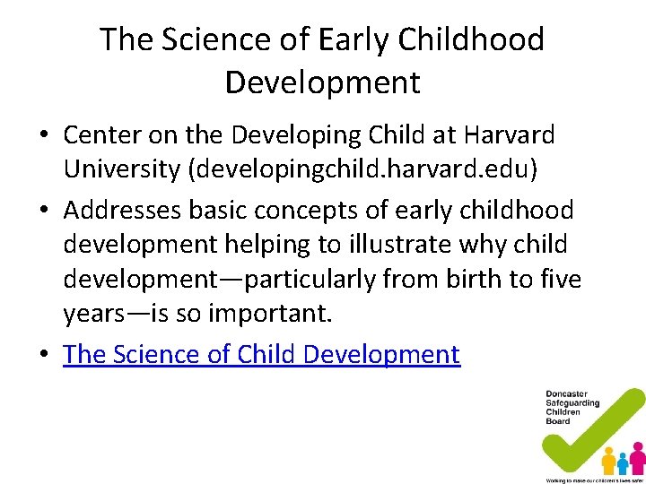The Science of Early Childhood Development • Center on the Developing Child at Harvard The Science of Early Childhood Development • Center on the Developing Child at Harvard