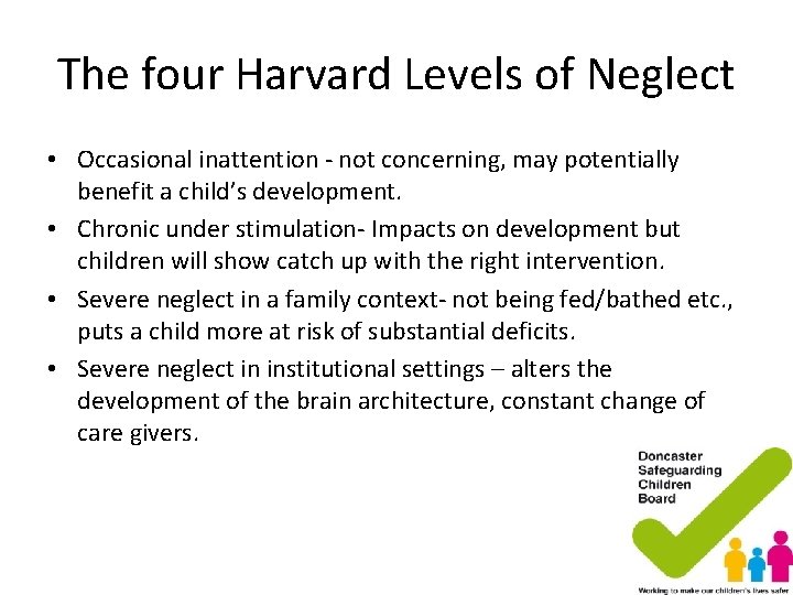 The four Harvard Levels of Neglect • Occasional inattention - not concerning, may potentially The four Harvard Levels of Neglect • Occasional inattention - not concerning, may potentially