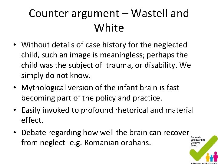 Counter argument – Wastell and White • Without details of case history for the Counter argument – Wastell and White • Without details of case history for the