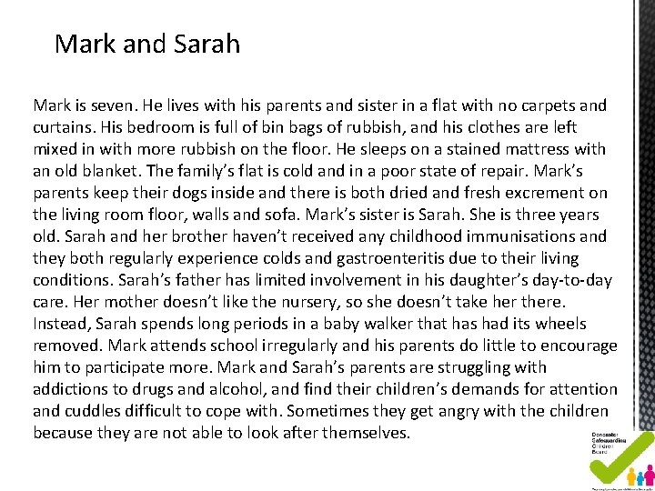 Mark and Sarah Mark is seven. He lives with his parents and sister in Mark and Sarah Mark is seven. He lives with his parents and sister in