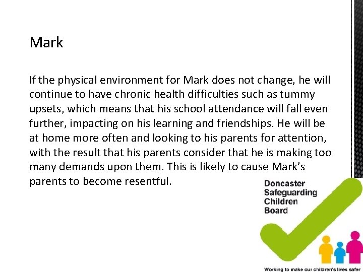 Mark If the physical environment for Mark does not change, he will continue to Mark If the physical environment for Mark does not change, he will continue to