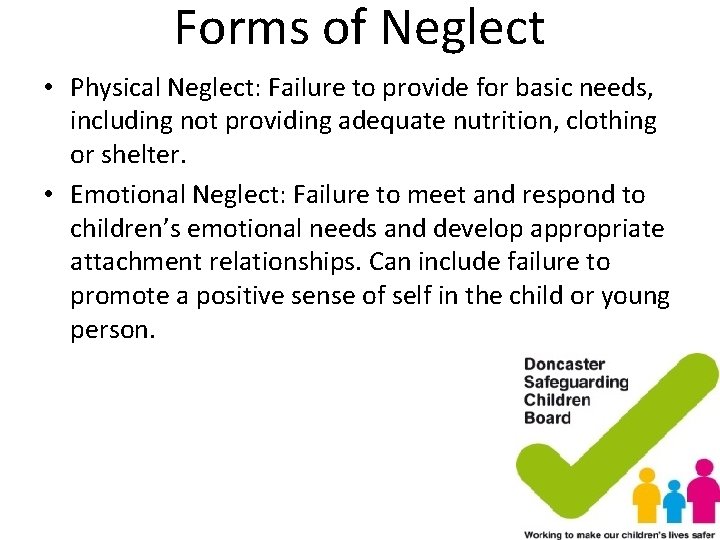 Forms of Neglect • Physical Neglect: Failure to provide for basic needs, including not Forms of Neglect • Physical Neglect: Failure to provide for basic needs, including not