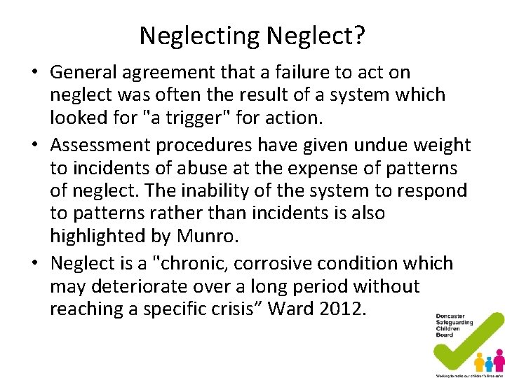 Neglecting Neglect? • General agreement that a failure to act on neglect was often Neglecting Neglect? • General agreement that a failure to act on neglect was often