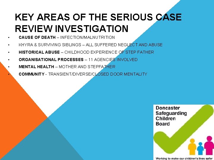 KEY AREAS OF THE SERIOUS CASE REVIEW INVESTIGATION • CAUSE OF DEATH – INFECTION/MALNUTRITION KEY AREAS OF THE SERIOUS CASE REVIEW INVESTIGATION • CAUSE OF DEATH – INFECTION/MALNUTRITION