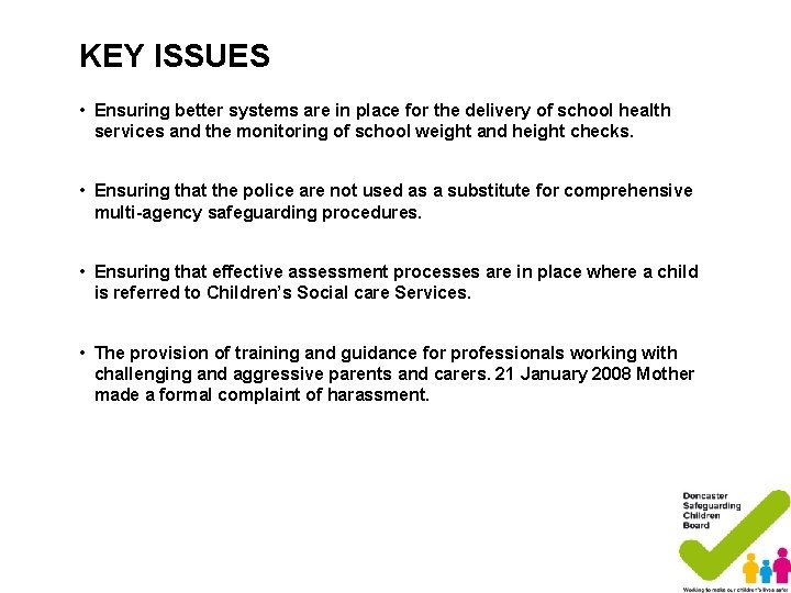 KEY ISSUES • Ensuring better systems are in place for the delivery of school KEY ISSUES • Ensuring better systems are in place for the delivery of school