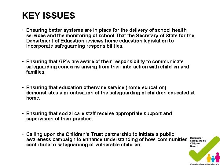 KEY ISSUES • Ensuring better systems are in place for the delivery of school KEY ISSUES • Ensuring better systems are in place for the delivery of school