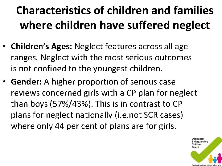 Characteristics of children and families where children have suffered neglect • Children’s Ages: Neglect Characteristics of children and families where children have suffered neglect • Children’s Ages: Neglect