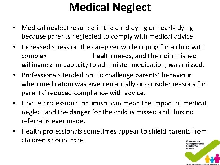 Medical Neglect • Medical neglect resulted in the child dying or nearly dying because Medical Neglect • Medical neglect resulted in the child dying or nearly dying because