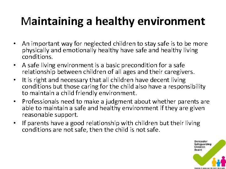 Maintaining a healthy environment • An important way for neglected children to stay safe Maintaining a healthy environment • An important way for neglected children to stay safe