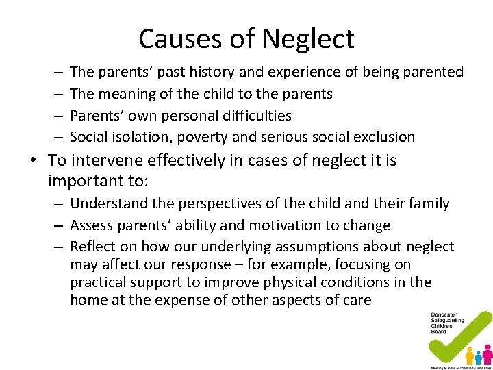 Causes of Neglect – – The parents’ past history and experience of being parented Causes of Neglect – – The parents’ past history and experience of being parented