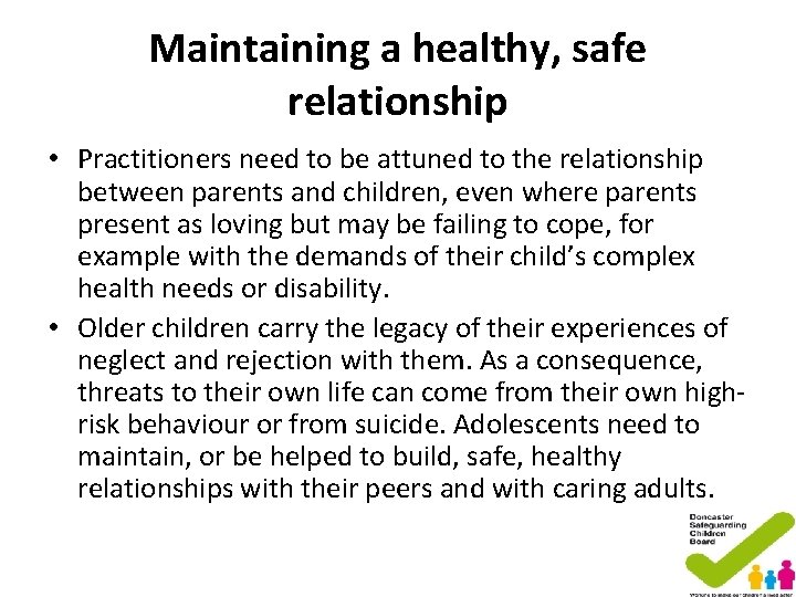 Maintaining a healthy, safe relationship • Practitioners need to be attuned to the relationship Maintaining a healthy, safe relationship • Practitioners need to be attuned to the relationship