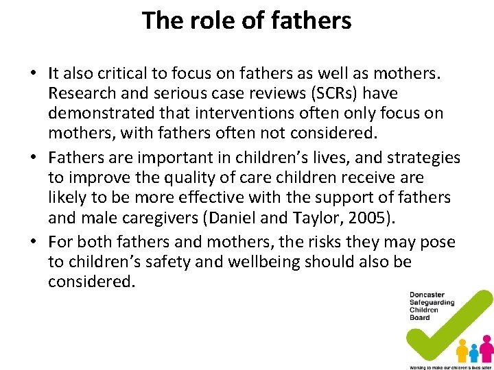 The role of fathers • It also critical to focus on fathers as well The role of fathers • It also critical to focus on fathers as well