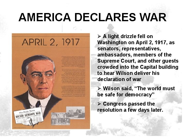 AMERICA DECLARES WAR Ø A light drizzle fell on Washington on April 2, 1917,