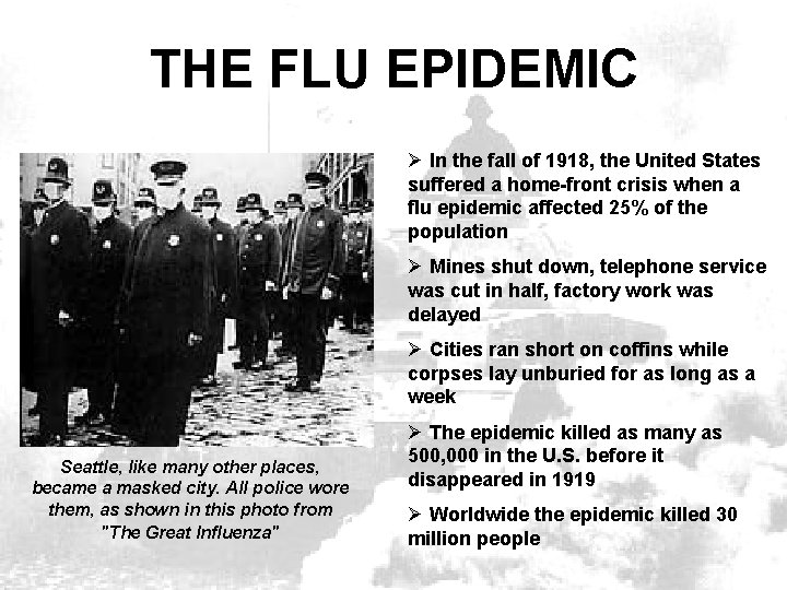 THE FLU EPIDEMIC Ø In the fall of 1918, the United States suffered a