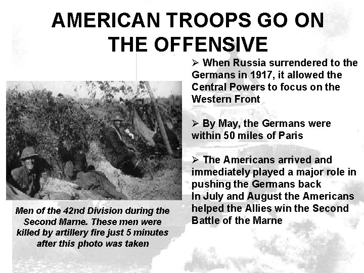 AMERICAN TROOPS GO ON THE OFFENSIVE Ø When Russia surrendered to the Germans in